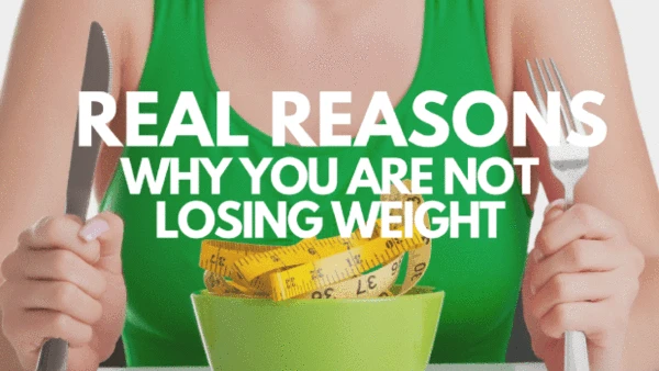 Exercising? Eating Well?.....And Still Not Losing Weight?